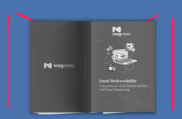Email Deliverability: l’importanza della Deliverability nell’Email Marketing