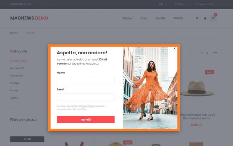 Popup - Utilizzati per visualizzareform, mini-survey, offerte di prodotto. Completamente personalizzabili dentro MagNews, dal copy, al colore, alla call to action, all’overlay, ecc.